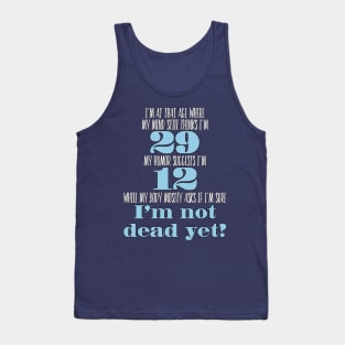 Not Dead Yet? Tank Top